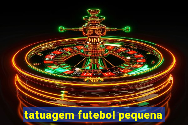 tatuagem futebol pequena